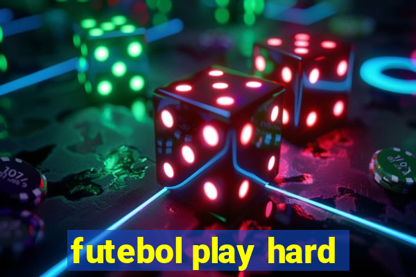 futebol play hard